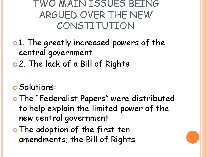 TWO MAIN ISSUES BEING ARGUED OVER THE NEW CONSTITUTION 1. The greatly increased powers
