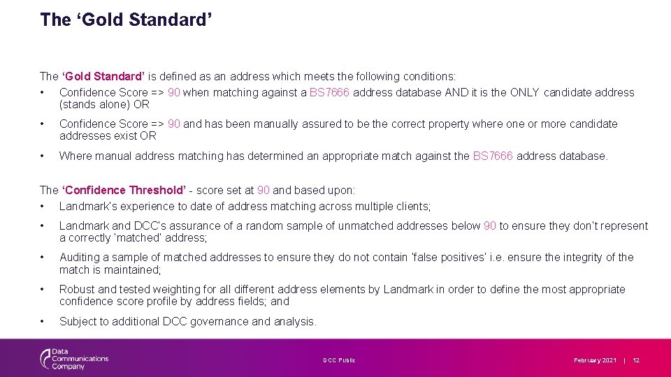 The ‘Gold Standard’ is defined as an address which meets the following conditions: •