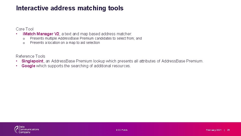 Interactive address matching tools Core Tool • i. Match Manager V 2, a text