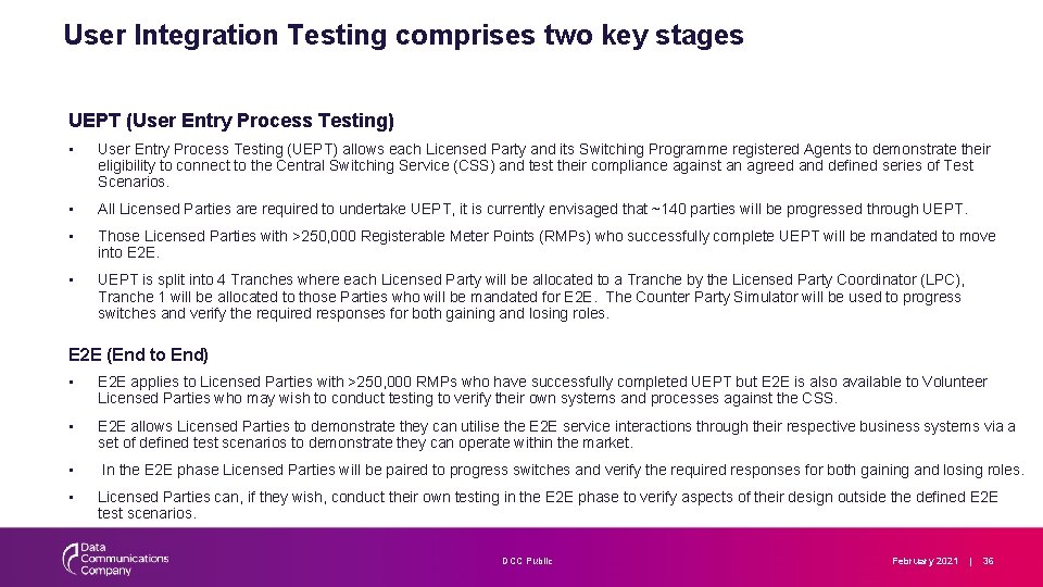 User Integration Testing comprises two key stages UEPT (User Entry Process Testing) • User