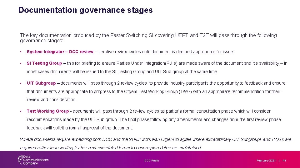 Documentation governance stages The key documentation produced by the Faster Switching SI covering UEPT