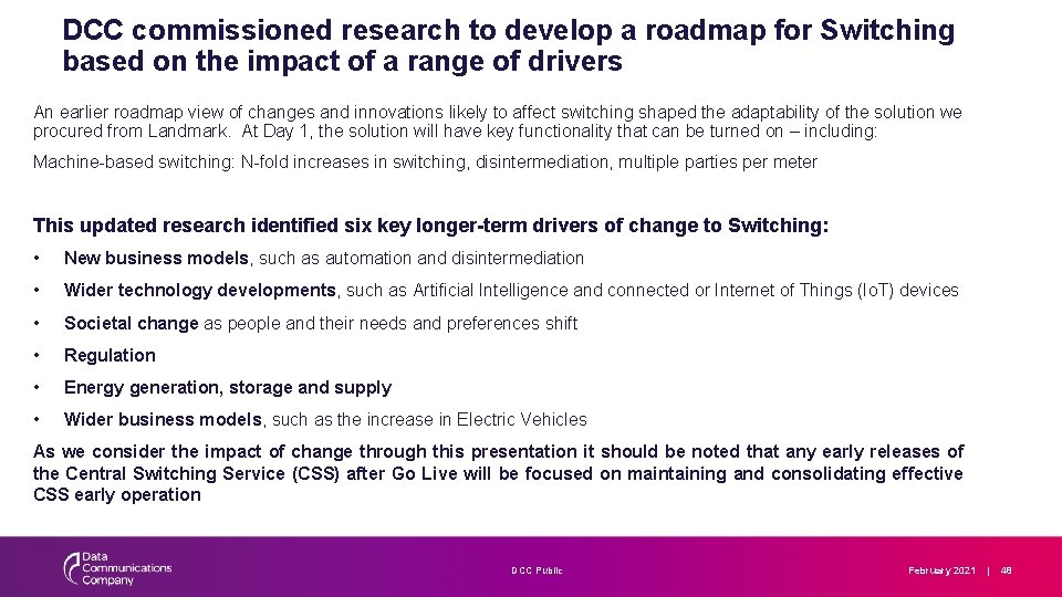 DCC commissioned research to develop a roadmap for Switching based on the impact of