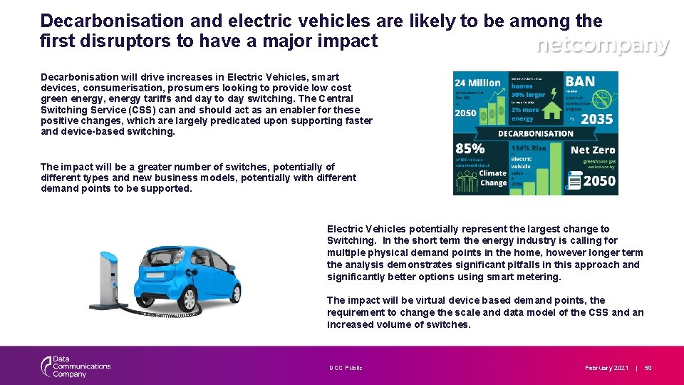 Decarbonisation and electric vehicles are likely to be among the first disruptors to have