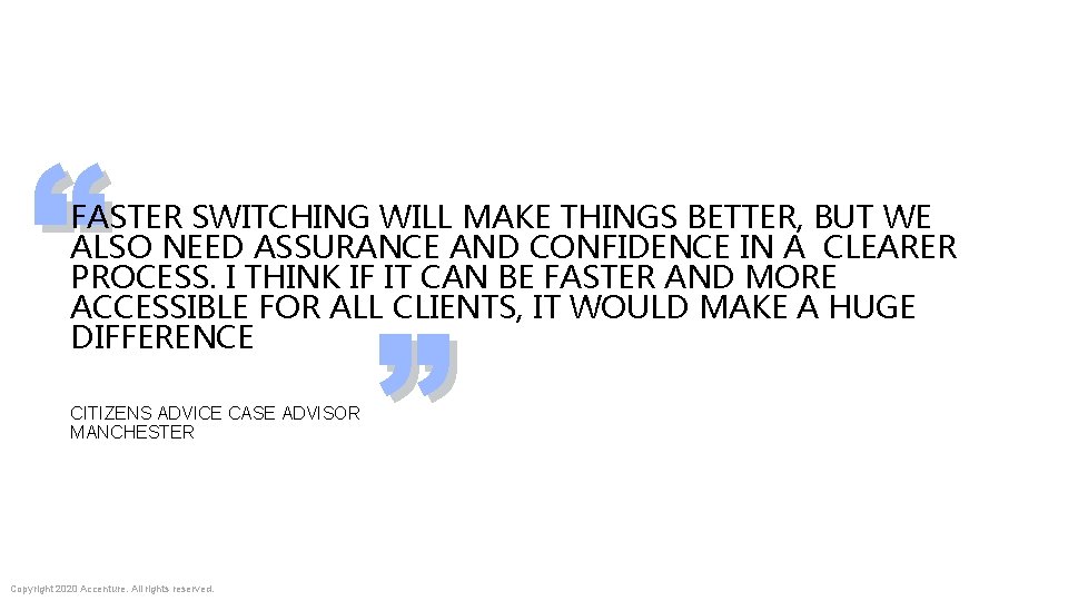 “ FASTER SWITCHING WILL MAKE THINGS BETTER, BUT WE ALSO NEED ASSURANCE AND CONFIDENCE