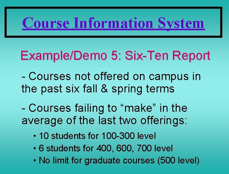 Course Information System Example/Demo 5: Six-Ten Report - Courses not offered on campus in