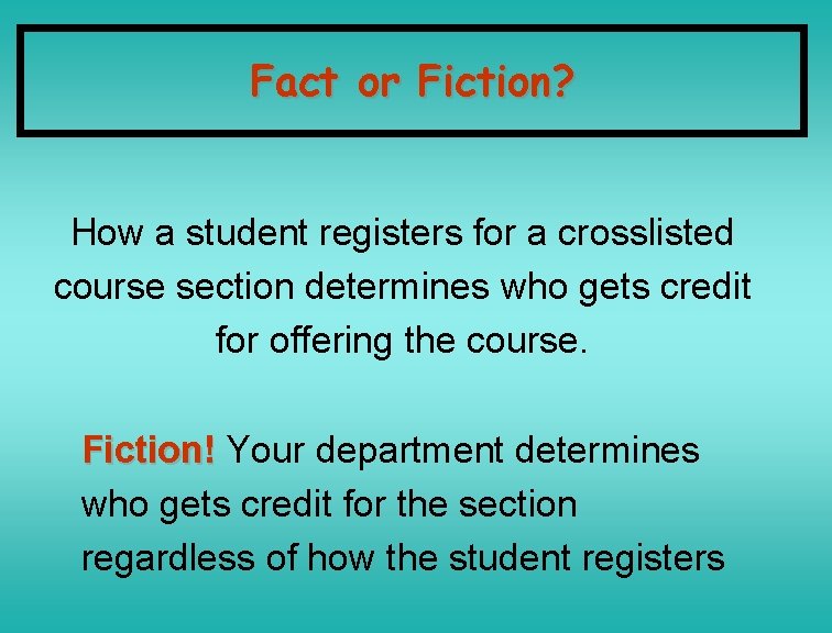 Fact or Fiction? How a student registers for a crosslisted course section determines who