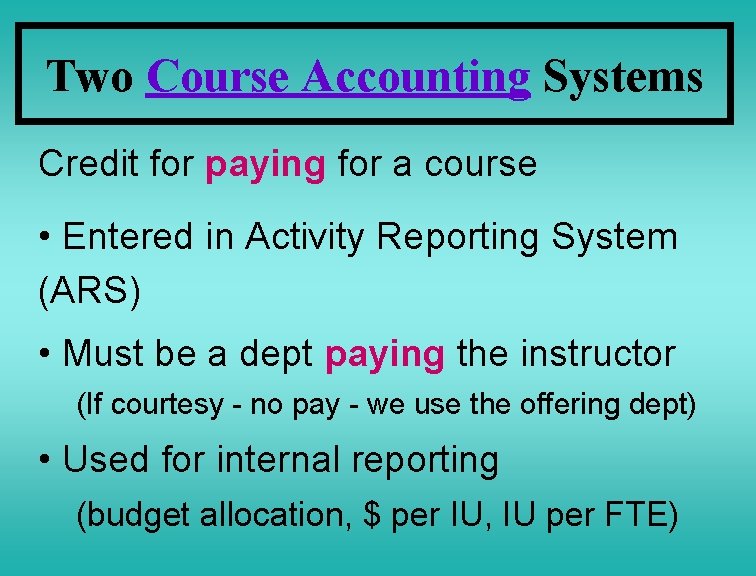 Two Course Accounting Systems Credit for paying for a course • Entered in Activity