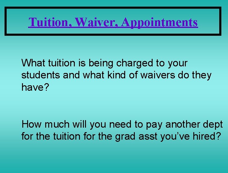 Tuition, Waiver, Appointments What tuition is being charged to your students and what kind