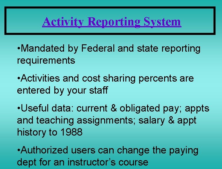 Activity Reporting System • Mandated by Federal and state reporting requirements • Activities and