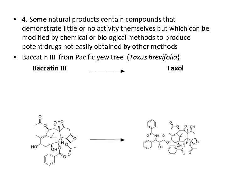  • 4. Some natural products contain compounds that demonstrate little or no activity