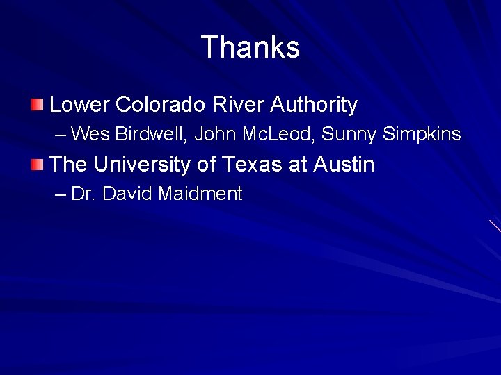 Thanks Lower Colorado River Authority – Wes Birdwell, John Mc. Leod, Sunny Simpkins The