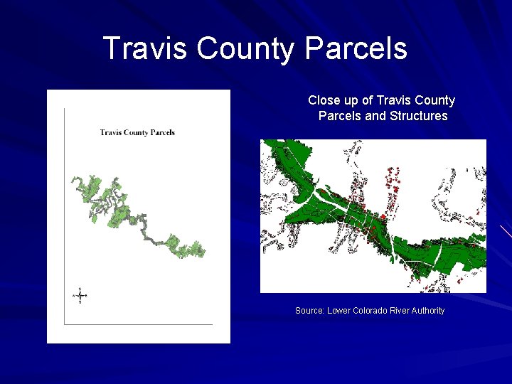 Travis County Parcels Close up of Travis County Parcels and Structures Source: Lower Colorado