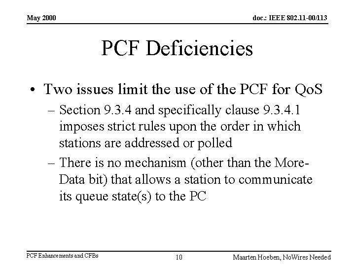 May 2000 doc. : IEEE 802. 11 -00/113 PCF Deficiencies • Two issues limit