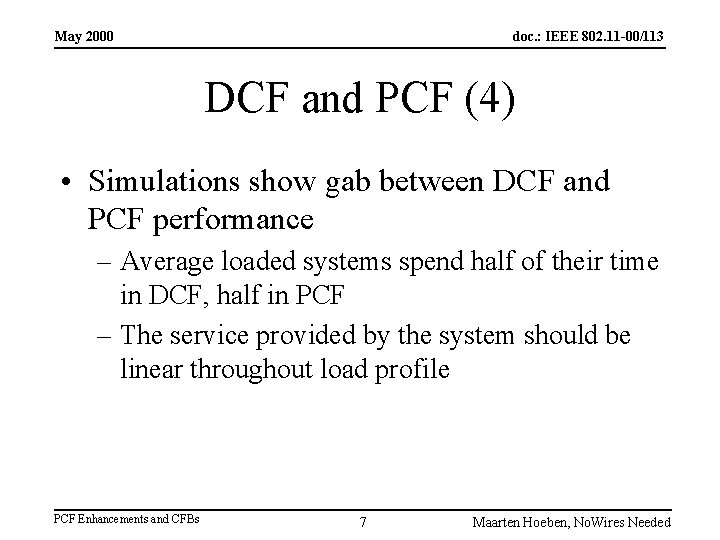 May 2000 doc. : IEEE 802. 11 -00/113 DCF and PCF (4) • Simulations