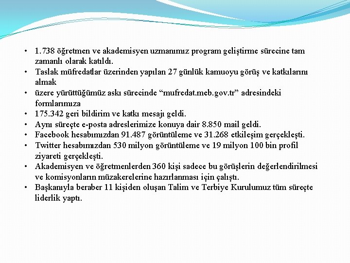  • 1. 738 öğretmen ve akademisyen uzmanımız program geliştirme sürecine tam zamanlı olarak