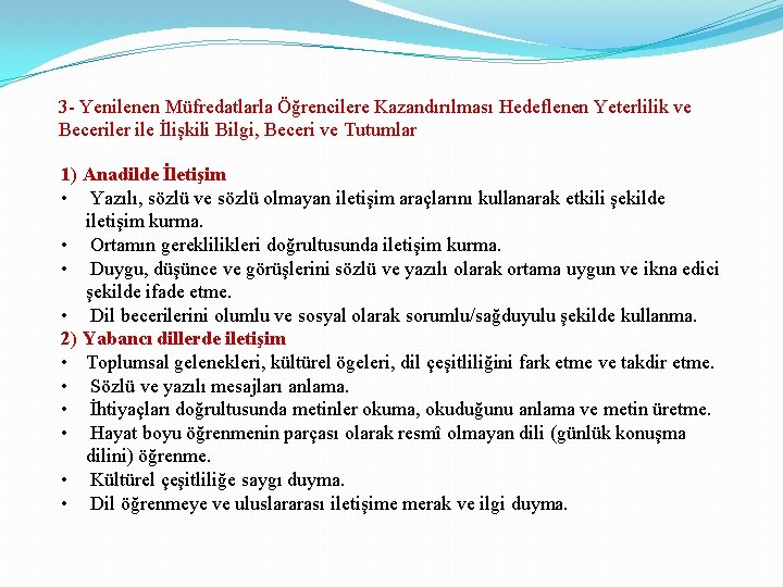 3 - Yenilenen Müfredatlarla Öğrencilere Kazandırılması Hedeflenen Yeterlilik ve Beceriler ile İlişkili Bilgi, Beceri