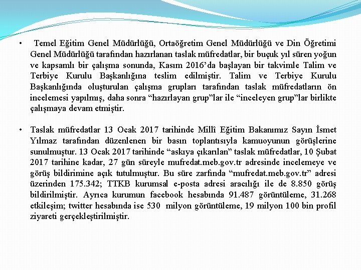  • Temel Eğitim Genel Müdürlüğü, Ortaöğretim Genel Müdürlüğü ve Din Öğretimi Genel Müdürlüğü