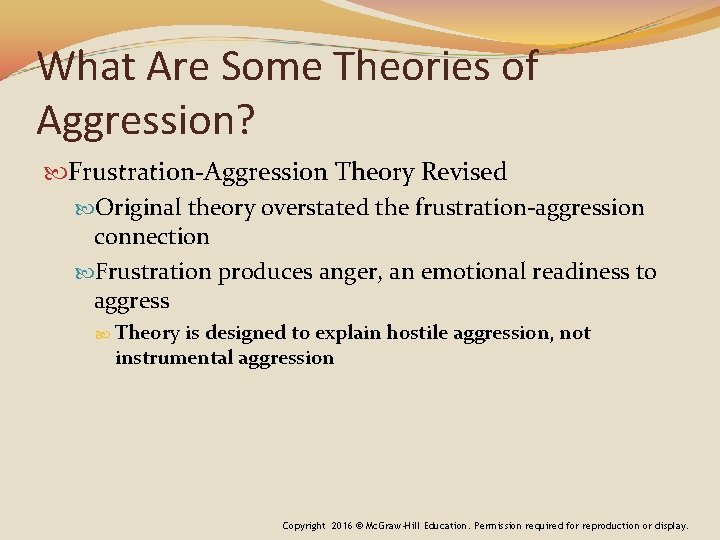 What Are Some Theories of Aggression? Frustration-Aggression Theory Revised Original theory overstated the frustration-aggression
