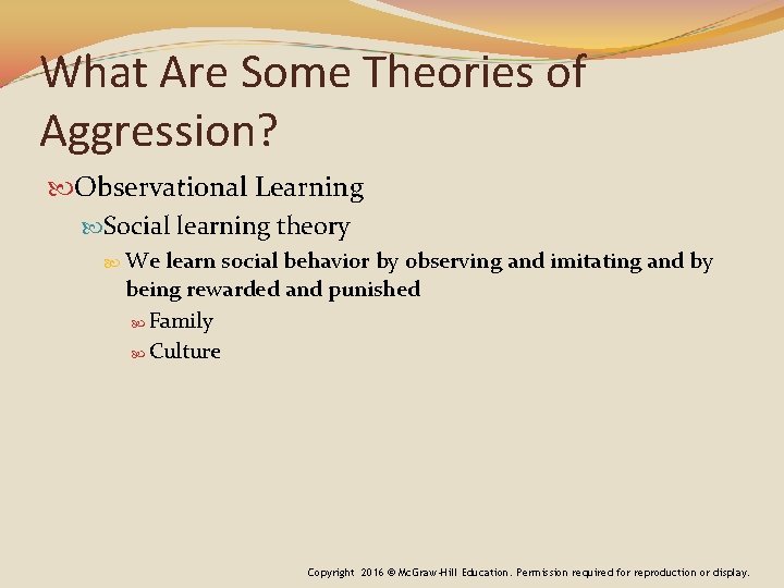 What Are Some Theories of Aggression? Observational Learning Social learning theory We learn social