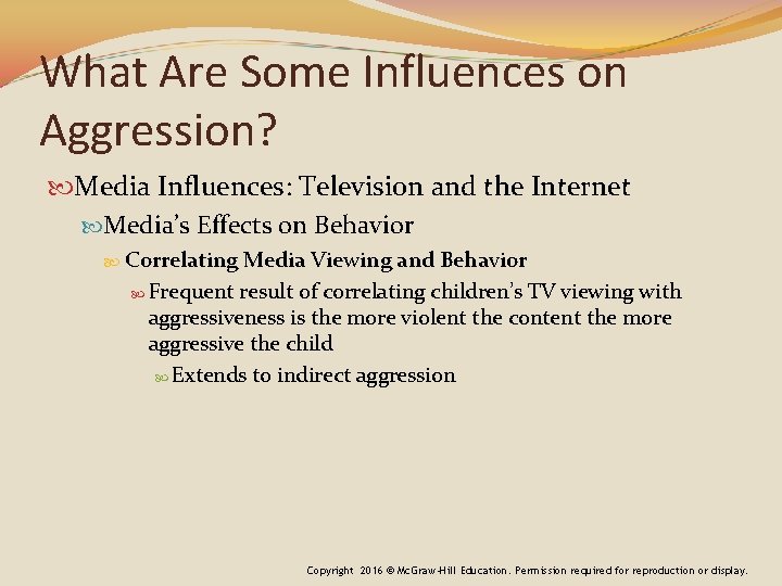 What Are Some Influences on Aggression? Media Influences: Television and the Internet Media’s Effects