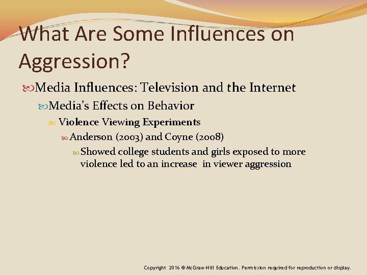 What Are Some Influences on Aggression? Media Influences: Television and the Internet Media’s Effects