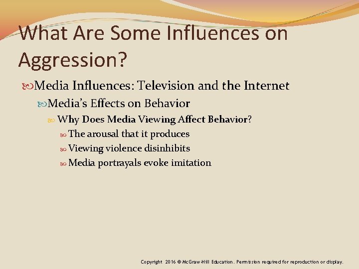 What Are Some Influences on Aggression? Media Influences: Television and the Internet Media’s Effects