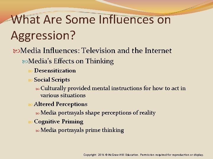 What Are Some Influences on Aggression? Media Influences: Television and the Internet Media’s Effects