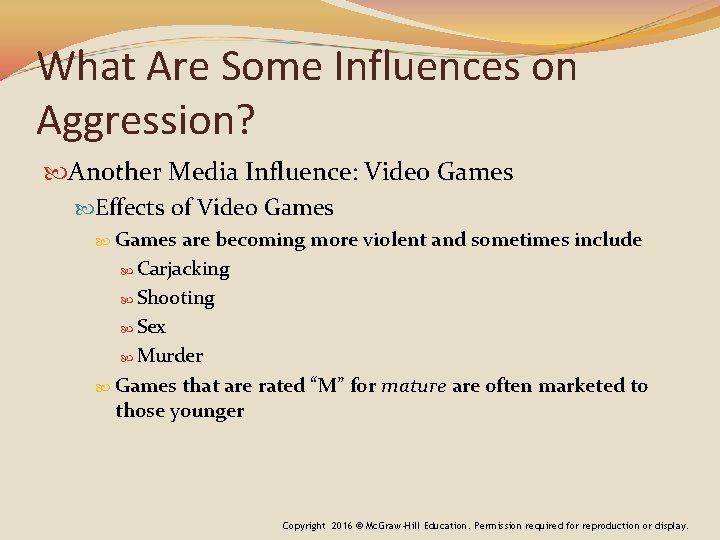 What Are Some Influences on Aggression? Another Media Influence: Video Games Effects of Video