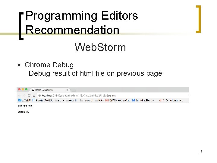 Programming Editors Recommendation Web. Storm • Chrome Debug result of html file on previous