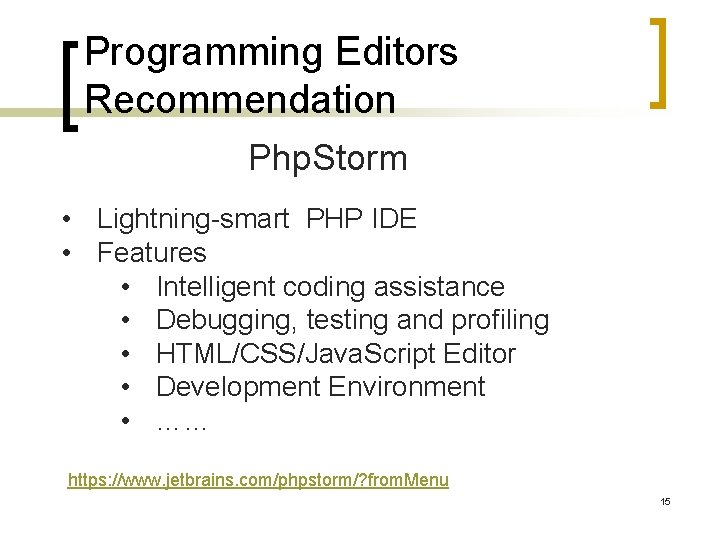 Programming Editors Recommendation Php. Storm • Lightning-smart PHP IDE • Features • Intelligent coding