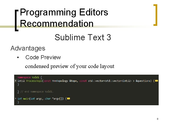 Programming Editors Recommendation Sublime Text 3 Advantages • Code Preview condensed preview of your