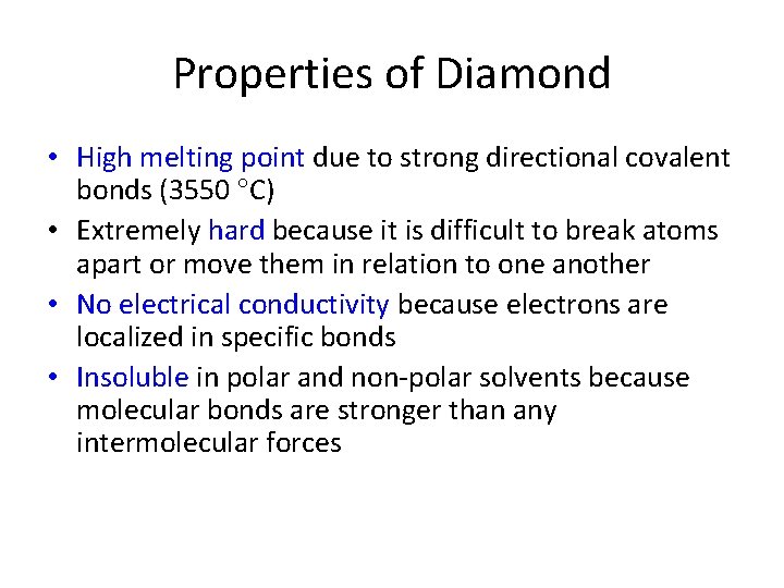 Properties of Diamond • High melting point due to strong directional covalent bonds (3550 Properties of Diamond • High melting point due to strong directional covalent bonds (3550