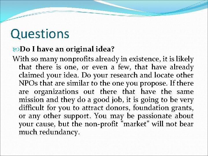 Questions Do I have an original idea? With so many nonprofits already in existence,