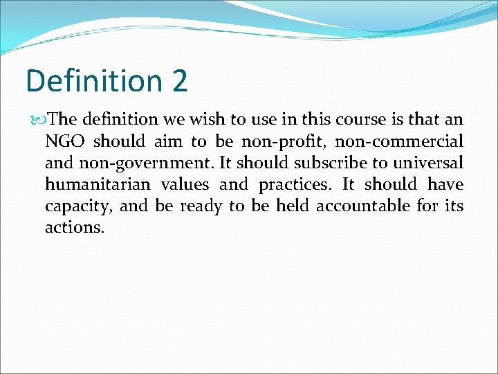 Definition 2 The definition we wish to use in this course is that an