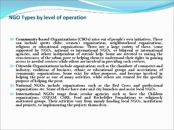 NGO Types by level of operation Community-based Organizations (CBOs) arise out of people's own