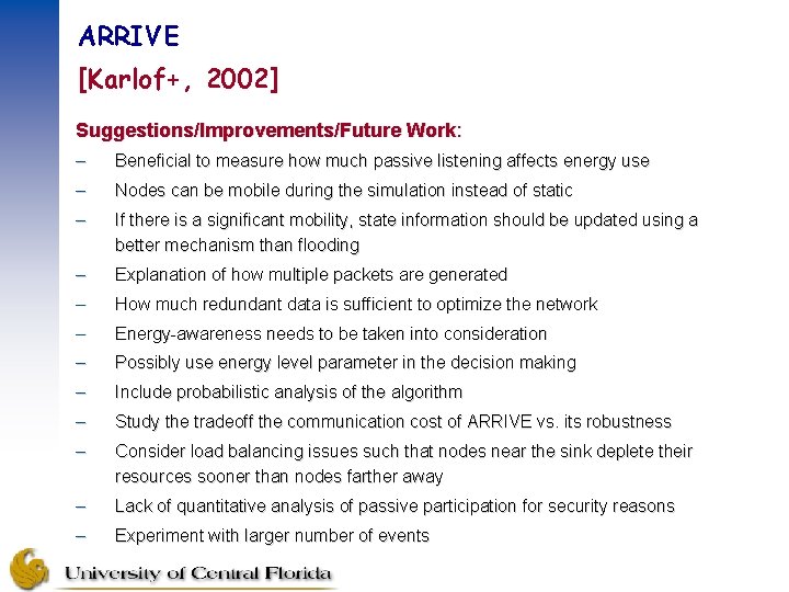 ARRIVE [Karlof+, 2002] Suggestions/Improvements/Future Work: – Beneficial to measure how much passive listening affects