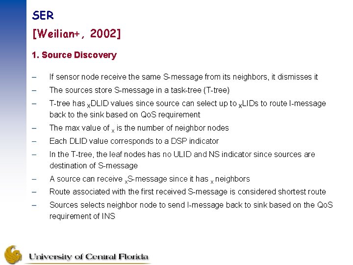 SER [Weilian+, 2002] 1. Source Discovery – If sensor node receive the same S-message