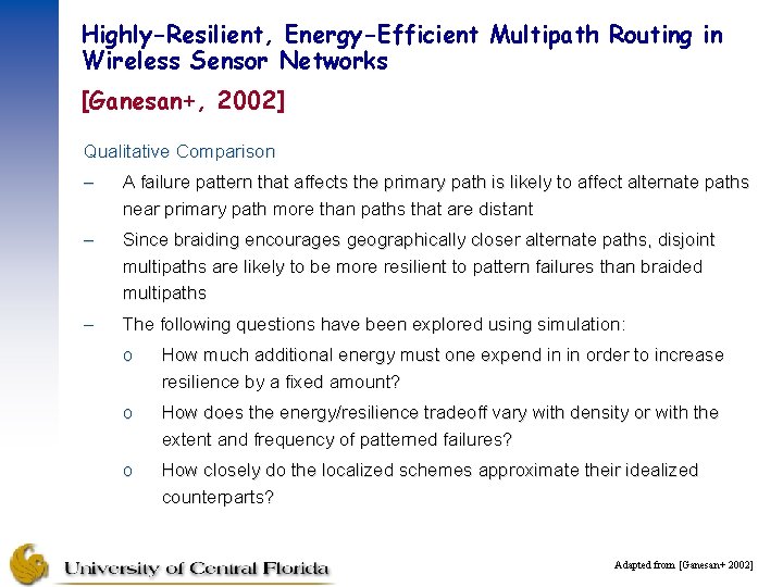 Highly-Resilient, Energy-Efficient Multipath Routing in Wireless Sensor Networks [Ganesan+, 2002] Qualitative Comparison – A
