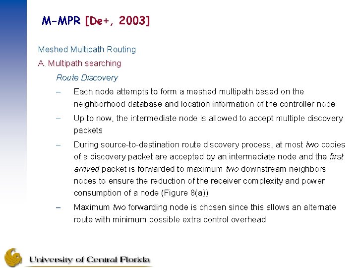 M-MPR [De+, 2003] Meshed Multipath Routing A. Multipath searching Route Discovery – Each node