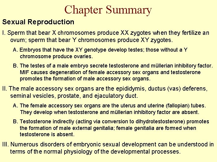 Chapter Summary Sexual Reproduction I. Sperm that bear X chromosomes produce XX zygotes when