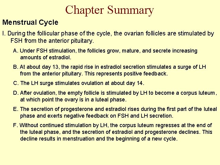 Chapter Summary Menstrual Cycle I. During the follicular phase of the cycle, the ovarian