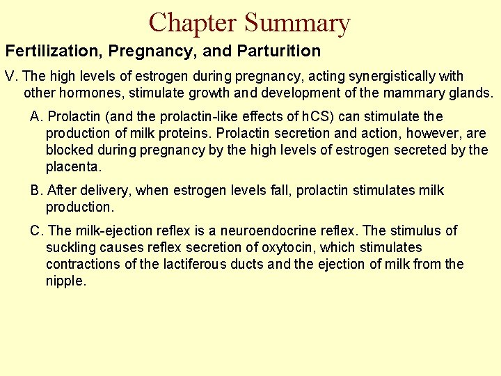 Chapter Summary Fertilization, Pregnancy, and Parturition V. The high levels of estrogen during pregnancy,