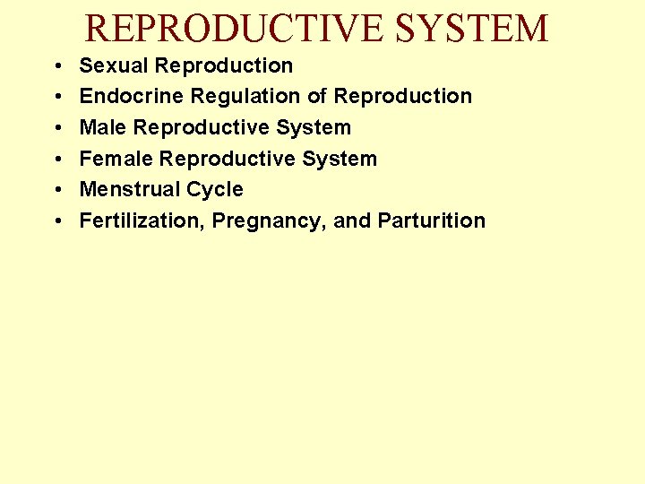 REPRODUCTIVE SYSTEM • • • Sexual Reproduction Endocrine Regulation of Reproduction Male Reproductive System