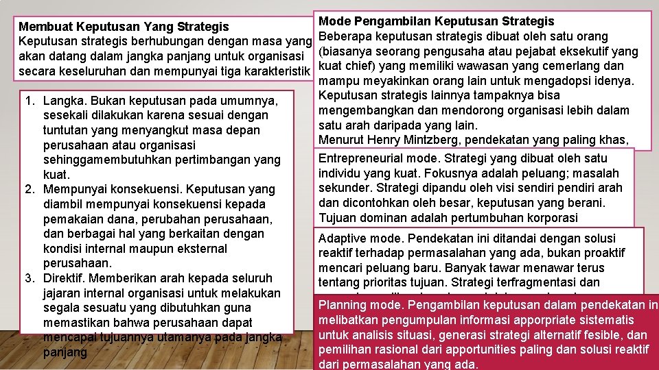 Mode Pengambilan Keputusan Strategis Membuat Keputusan Yang Strategis Keputusan strategis berhubungan dengan masa yang