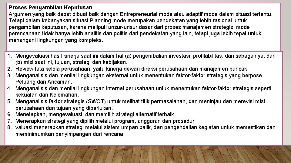 Proses Pengambilan Keputusan Argumen yang baik dapat dibuat baik dengan Entrepreneurial mode atau adaptif