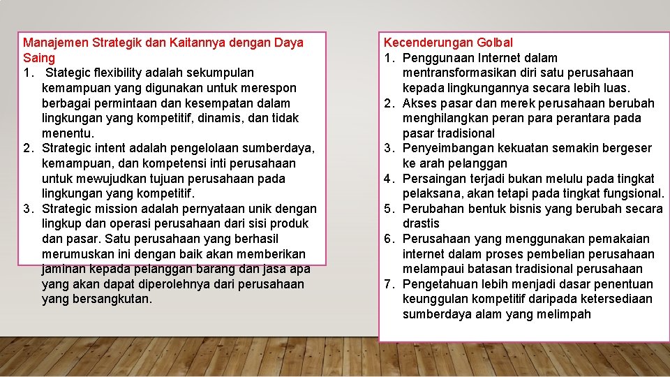 Manajemen Strategik dan Kaitannya dengan Daya Saing 1. Stategic flexibility adalah sekumpulan kemampuan yang