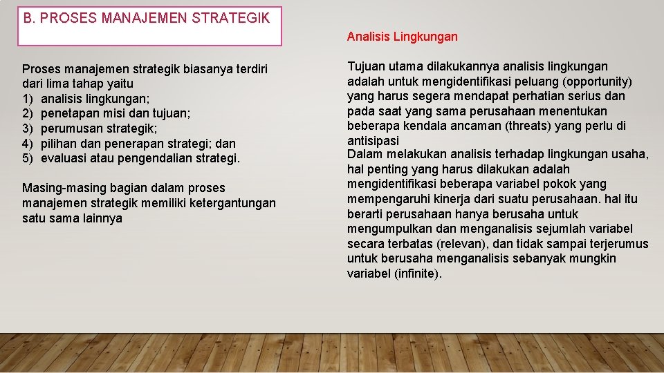 B. PROSES MANAJEMEN STRATEGIK Analisis Lingkungan Proses manajemen strategik biasanya terdiri dari lima tahap