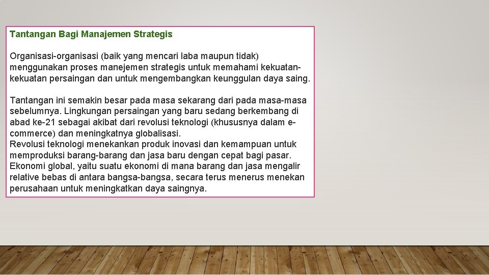 Tantangan Bagi Manajemen Strategis Organisasi-organisasi (baik yang mencari laba maupun tidak) menggunakan proses manejemen