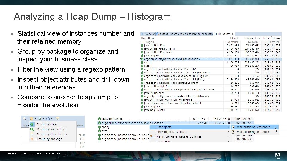 Analyzing a Heap Dump – Histogram § Statistical view of instances number and their