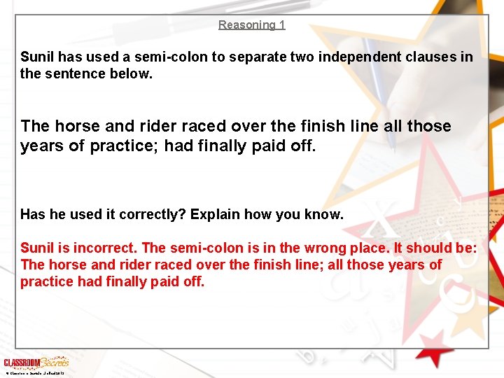 Reasoning 1 Sunil has used a semi-colon to separate two independent clauses in the